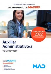 Auxiliar Administrativo/a (estabilización). Temario y test. Ayuntamiento de Madrid de Ed. MAD