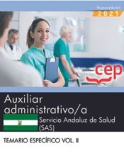 Auxiliar administrativo/a. Servicio Andaluz de Salud (SAS). Temario específico Vol. II de EDITORIAL CEP