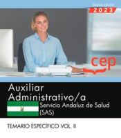 Auxiliar Administrativo/a. Servicio Andaluz de Salud (SAS). Temario específico Vol. II de Editorial CEP