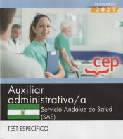 Auxiliar administrativo/a. Servicio Andaluz de Salud (SAS). Test específico de EDITORIAL CEP