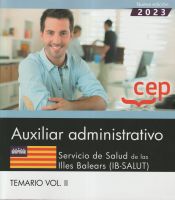 Auxiliar administrativo. Servicio de Salud de las Illes Balears (IB-SALUT). Temario Vol.II. Oposiciones de Editorial CEP