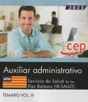 Auxiliar administrativo. Servicio de Salud de las Illes Balears (IB-SALUT). Temario Vol.III. Oposiciones de Editorial CEP