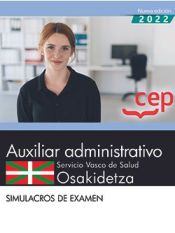 Auxiliar administrativo. Servicio vasco de salud-Osakidetza. Simulacros de examen de Editorial CEP