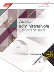 Auxiliar administrativo/a. Servicios de salud (ámbito estatal). Temario y test común de EDITORIAL CEP