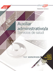 Auxiliar Administrativo/a. Servicios de salud. Test específicos de EDITORIAL CEP