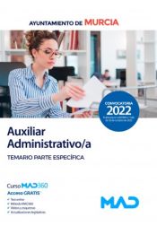 Auxiliar Administrativo/a. Temario parte específica. Ayuntamiento de Murcia de Ed. MAD