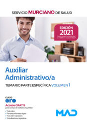 Auxiliar Administrativo/a. Temario parte específica volumen 1. Servicio Murciano de Salud (SMS) de Ed. MAD