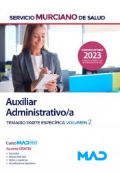 Auxiliar Administrativo/a. Temario parte específica volumen 2. Servicio Murciano de Salud (SMS) de Ed. MAD