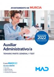 Auxiliar Administrativo/a. Temario parte general y test. Ayuntamiento de Murcia de Ed. MAD