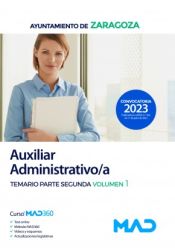 Auxiliar Administrativo/a. Temario parte segunda volumen 1. Ayuntamiento de Zaragoza de Ed. MAD