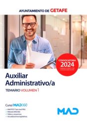 Auxiliar Administrativo/a. Temario volumen 1. Ayuntamiento de Getafe de Ed. MAD