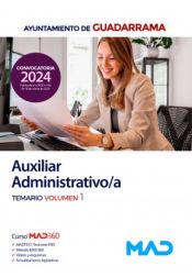 Auxiliar Administrativo/a. Temario volumen 1. Ayuntamiento de Guadarrama de Ed. MAD