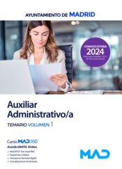 Auxiliar Administrativo/a. Temario volumen 1. Ayuntamiento de Madrid de Ed. MAD