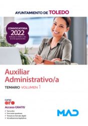 Auxiliar Administrativo/a. Temario volumen 1. Ayuntamiento de Toledo de Ed. MAD