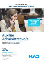 Auxiliar Administrativo/a. Temario Volumen 1. Universidad de Santiago de Compostela de Ed. MAD