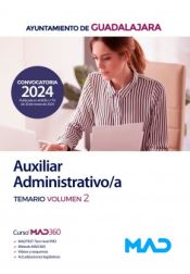 Auxiliar Administrativo/a. Temario volumen 2. Ayuntamiento de Guadalajara de Ed. MAD