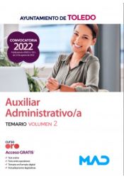 Auxiliar Administrativo/a. Temario volumen 2. Ayuntamiento de Toledo de Ed. MAD