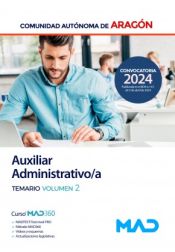 Auxiliar Administrativo/a. Temario volumen 2. Comunidad Autónoma de Aragón de Ed. MAD