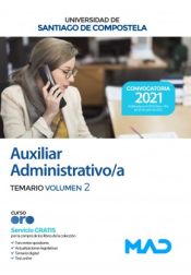 Auxiliar Administrativo/a. Temario Volumen 2. Universidad de Santiago de Compostela de Ed. MAD