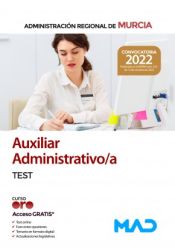 Auxiliar Administrativo/a. Test. Comunidad Autónoma Región de Murcia de Ed. MAD