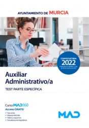 Auxiliar Administrativo/a. Test parte específica. Ayuntamiento de Murcia de Ed. MAD