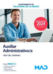 Auxiliar Administrativo/a. Test del temario. Ayuntamiento de Talavera de la Reina de Ed. MAD