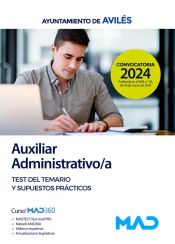 Auxiliar Administrativo/a. Test del temario y supuestos prácticos. Ayuntamiento de Avilés de Ed. MAD