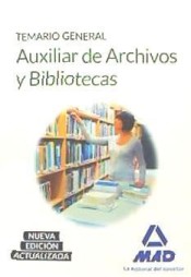 Auxiliar de Archivos y Bibliotecas. Temario General de Ed. MAD