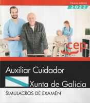 Auxiliar Cuidador. Xunta de Galicia. Simulacros de examen de Editorial CEP