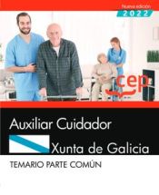Auxiliar Cuidador. Xunta de Galicia. Temario Parte común de Editorial CEP