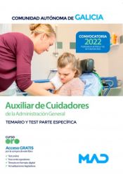 Auxiliar de Cuidadores de la Administración General. Temario y test parte específica. Comunidad Autónoma de Galicia de Ed. MAD