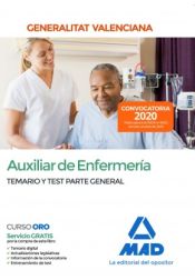 Auxiliar de Enfermería de la Administración de la Generalitat Valenciana. Parte General Temario y test de Ed. MAD