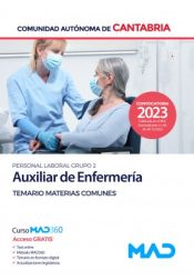 Auxiliar de Enfermería (Personal Laboral Grupo 2). Temario de materias comunes. Comunidad Autónoma de Cantabria de Ed. MAD