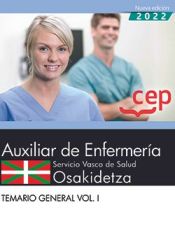 Auxiliar Enfermería. Servicio Vasco de Salud-Osakidetza. Temario General . Vol. I de Editorial CEP
