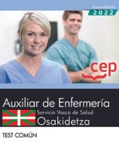 Auxiliar Enfermería. Servicio vasco de salud-Osakidetza. Test Común de Editorial CEP