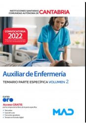 Auxiliar de enfermería. Temario parte específica volumen 2. Instituciones Sanitarias de la Comunidad Autónoma de Cantabria de Ed. MAD