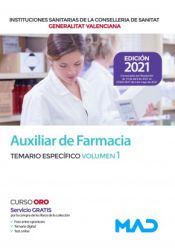 Auxiliar de Farmacia. Temario específico volumen 1. Instituciones Sanitarias de la Conselleria de Sanidad de la Comunidad Valenciana de Ed. MAD