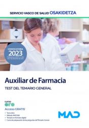 Auxiliar de Farmacia. Test del Temario General. Servicio Vasco de Salud (Osakidetza) de Ed. MAD