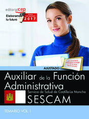 Auxiliar de la Función Administrativa. Servicio de Salud de Castilla-La Mancha (SESCAM) - EDITORIAL CEP