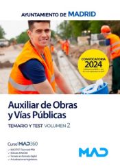 Auxiliar de Obras y Vías Públicas. Temario volumen 2 y test. Ayuntamiento de Madrid de Ed. MAD