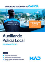 Auxiliar de la Policía Local. Pruebas físicas. Comunidad Autónoma de Galicia de Ed. MAD