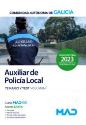 Auxiliar de la Policía Local. Temario y test volumen 1. Comunidad Autónoma de Galicia de Ed. MAD