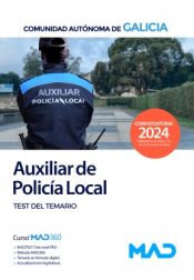 Auxiliar de la Policía Local. Test. Comunidad Autónoma de Galicia de Ed. MAD