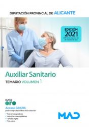 Auxiliar Sanitario. Temario volumen 1. Diputación Provincial de Alicante de Ed. MAD