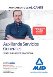 Auxiliar de Servicios Generales del Ayuntamiento de Alicante. Test y supuestos prácticos de Ed. MAD