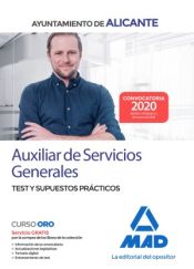 Auxiliar de Servicios Generales del Ayuntamiento de Alicante. Test y supuestos prácticos de Ed. MAD