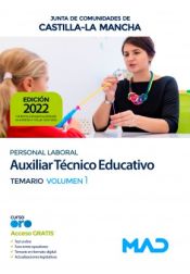 Auxiliar Técnico Educativo (Personal Laboral). Temario volumen 1. Junta de Comunidades Castilla-La Mancha de Ed. MAD