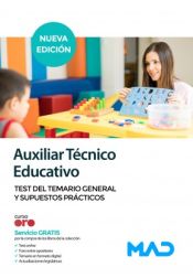 Auxiliar Técnico Educativo. Test del Temario general y Supuestos prácticos de Ed. MAD