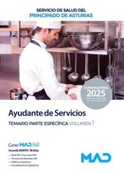 Ayudante de Servicios. Temario parte específica volumen 1. Servicio de Salud del Principado de Asturias (SESPA) de Ed. MAD