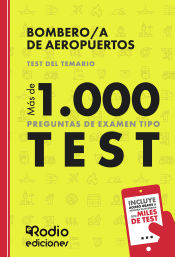 Bombero/a de Aeropuertos. Test del Temario. Más de 1.000 preguntas de examen tipo test de Ediciones Rodio